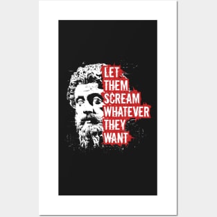 Let Them Scream Whatever They Want Stoicism Philosopher King Marcus Aurelius Quote Posters and Art